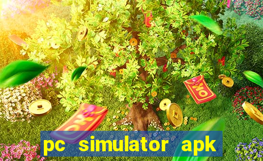 pc simulator apk dinheiro infinito